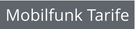 Mobilfunk Tarife